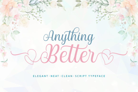 Anything Better: A Handwritten Font with Sophisticated Charm